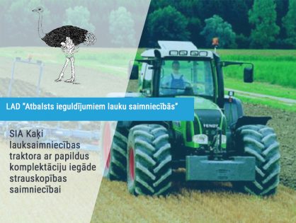 SIA Kaķi lauksaimniecības traktora ar papildus komplektāciju iegāde strauskopības saimniecībai